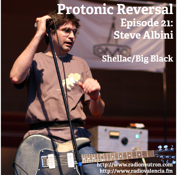 Ep021: Steve Albini (Shellac, Big Black, Engineer)