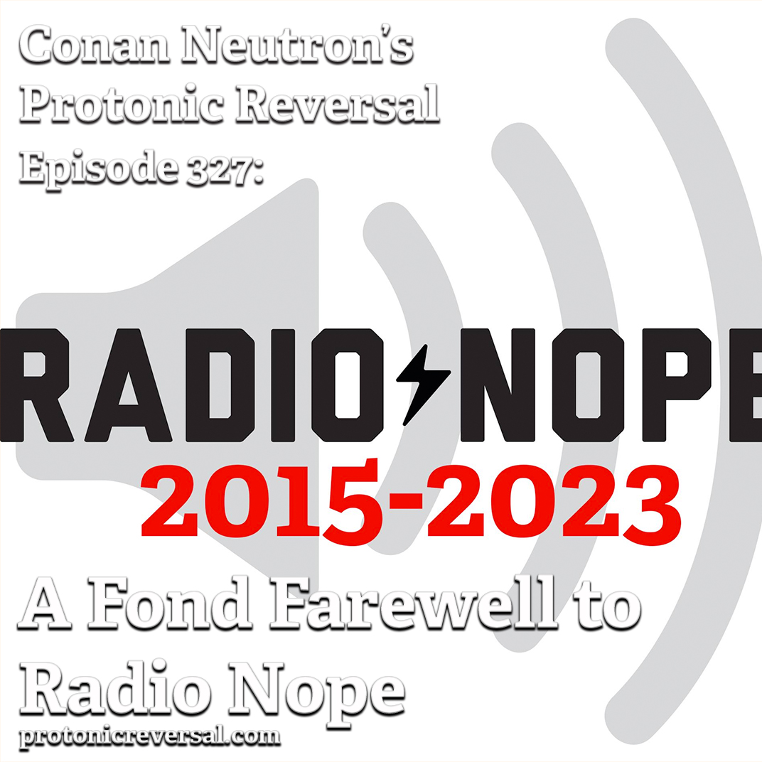 Ep327: A Fond Farewell to Radio NOPE