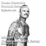 Ep408: Michael Crain (Dead Cross, CNTS, Retox)