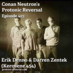 Ep413: Erik Denno and Darren Zentek (Kerosene 454)