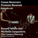 Ep416: Russell White and Michelle Gasparovic (The Camera Obscura)