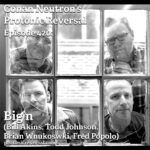 Ep420: Big'n (Bill Akins, Todd Johnson, Brian Wnukoswki, Fred Popolo)